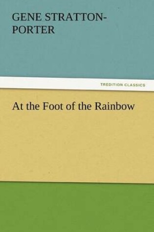 Cover of At the Foot of the Rainbow