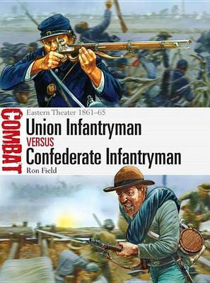 Book cover for Union Infantryman Vs Confederate Infantryman: Eastern Theater 1861-65