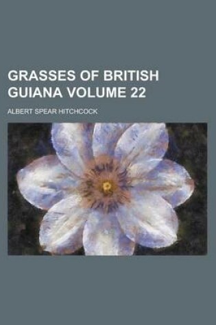 Cover of Grasses of British Guiana Volume 22