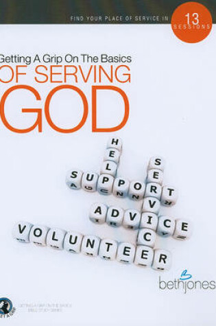 Cover of Getting a Grip on the Basics of Serving God