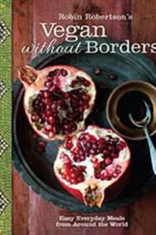 Cover of Robin Robertson's Vegan Without Borders