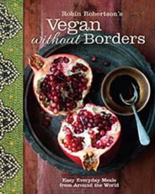 Book cover for Robin Robertson's Vegan Without Borders