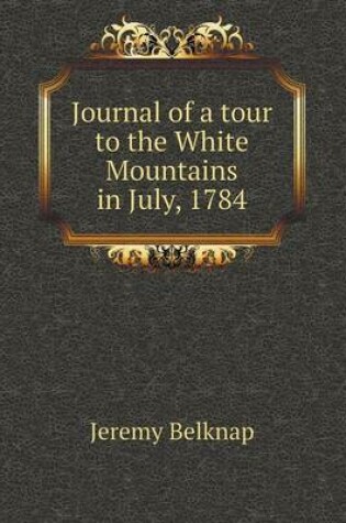 Cover of Journal of a tour to the White Mountains in July, 1784