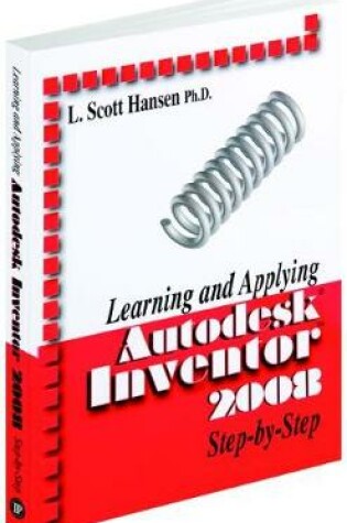 Cover of Learning and Applying Autodesk Inventor 2008 Step-by-step