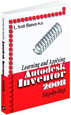 Cover of Learning and Applying Autodesk Inventor 2008 Step-by-step