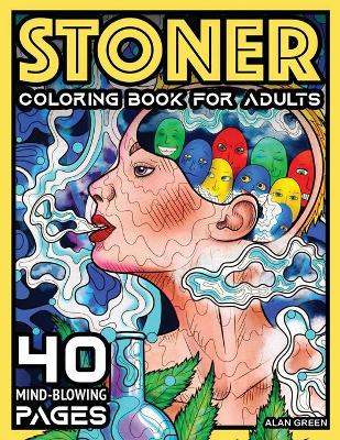 Cover of Stoner Coloring Book For Adults