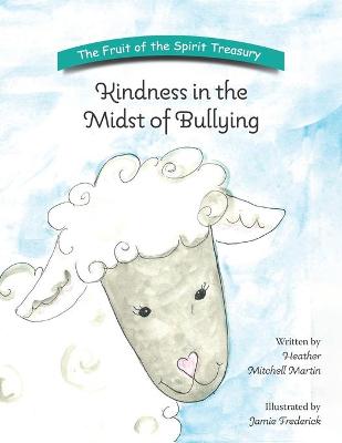 Cover of Kindness in the Midst of Bullying