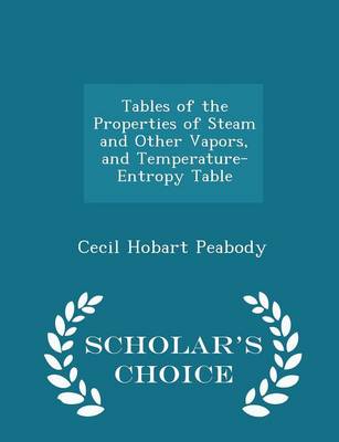 Book cover for Tables of the Properties of Steam and Other Vapors, and Temperature-Entropy Table - Scholar's Choice Edition