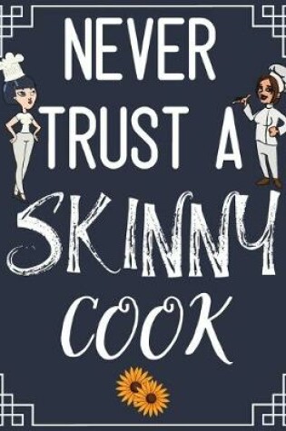 Cover of Never Trust a Skinny Cook