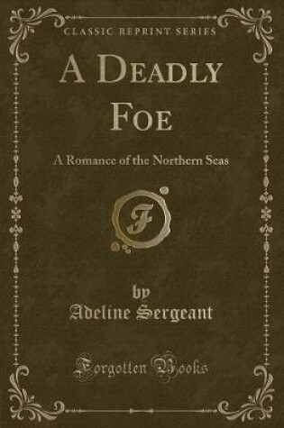 Cover of A Deadly Foe