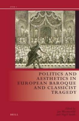 Book cover for Politics and Aesthetics in European Baroque and Classicist Tragedy