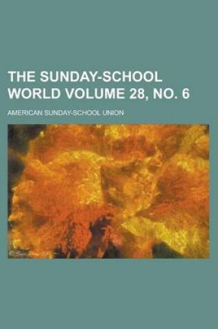 Cover of The Sunday-School World Volume 28, No. 6