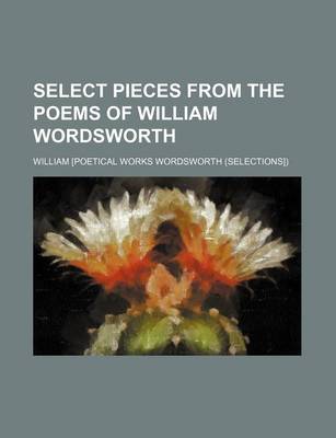 Book cover for Select Pieces from the Poems of William Wordsworth