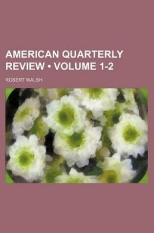 Cover of American Quarterly Review (Volume 1-2)