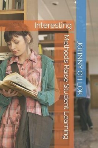 Cover of Methods Raise Student Learning Interesting
