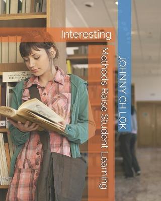Book cover for Methods Raise Student Learning Interesting