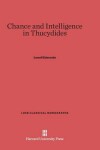 Book cover for Chance and Intelligence in Thucydides