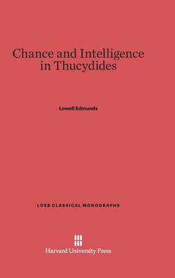 Book cover for Chance and Intelligence in Thucydides