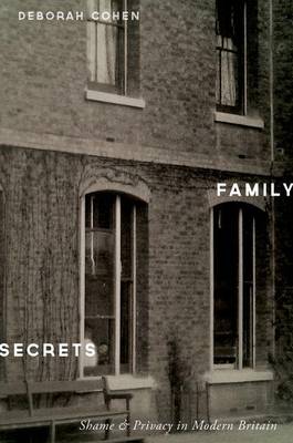 Book cover for Family Secrets: Shame and Privacy in Modern Britain