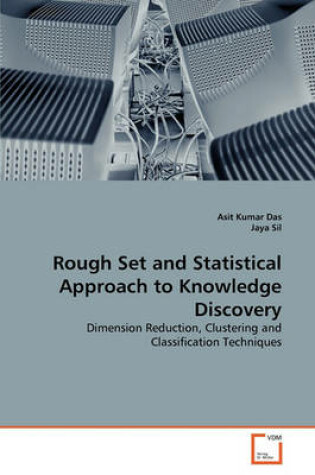 Cover of Rough Set and Statistical Approach to Knowledge Discovery