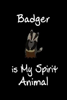 Book cover for Badger is My Spirit Animal