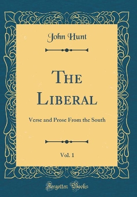 Book cover for The Liberal, Vol. 1: Verse and Prose From the South (Classic Reprint)