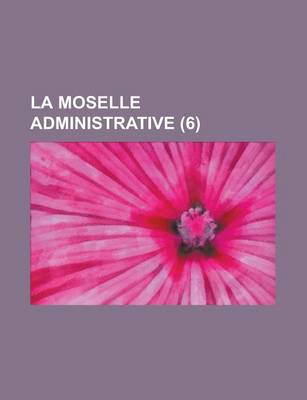 Book cover for La Moselle Administrative (6 )