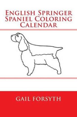 Cover of English Springer Spaniel Coloring Calendar