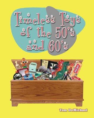 Book cover for Timeless Toys of the 50s and 60s