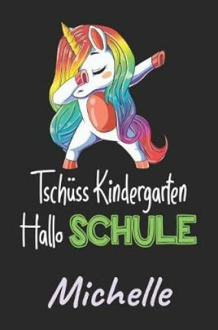 Cover of Tschuss Kindergarten - Hallo Schule - Michelle