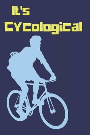 Cover of Biking Cycling It's Cycological Blank Lined Journal Notebook