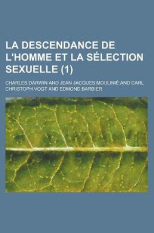 Cover of La Descendance de L'Homme Et La Selection Sexuelle (1)