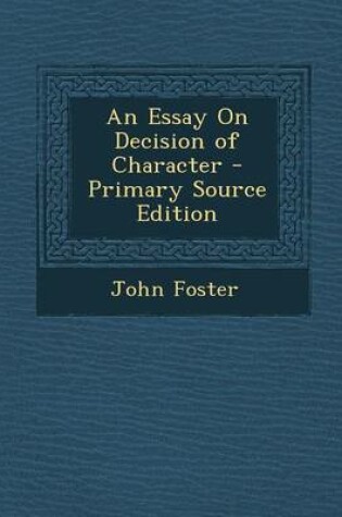 Cover of An Essay on Decision of Character - Primary Source Edition