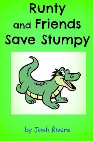 Cover of Runty and Friends save Stumpy