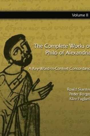 Cover of The Complete Works of Philo of Alexandria: A Key-Word-In-Context Concordance (Vol.2)