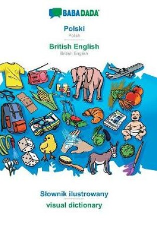 Cover of Babadada, Polski - British English, Slownik Ilustrowany - Visual Dictionary