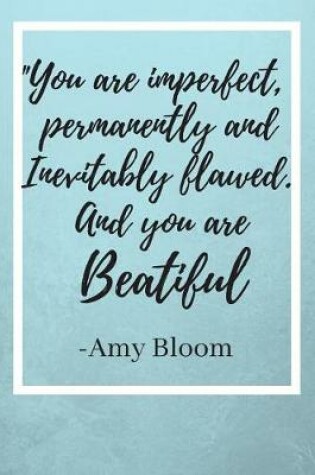 Cover of You are imperfect, permanently and inevitably flawed. And you are BEAUTIFUL