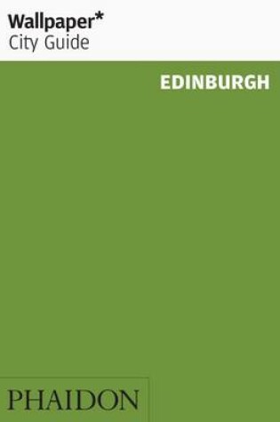 Cover of Wallpaper* City Guide Edinburgh 2014