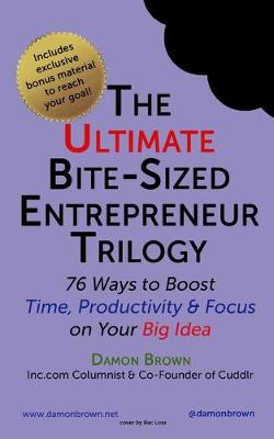 Book cover for The Ultimate Bite-Sized Entrepreneur Trilogy