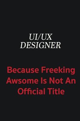 Book cover for UI/UX designer because freeking awsome is not an official title