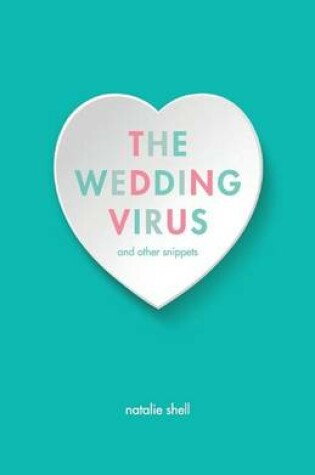 Cover of The Wedding Virus and Other Snippets