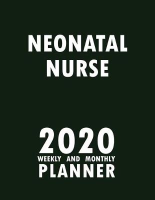 Book cover for Neonatal Nurse 2020 Weekly and Monthly Planner