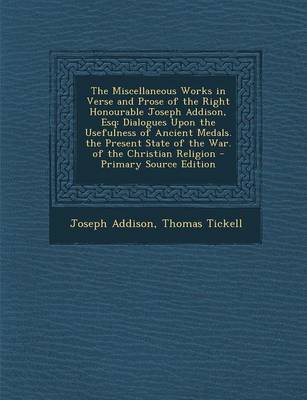 Book cover for The Miscellaneous Works in Verse and Prose of the Right Honourable Joseph Addison, Esq