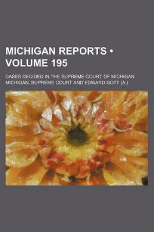 Cover of Michigan Reports (Volume 195); Cases Decided in the Supreme Court of Michigan
