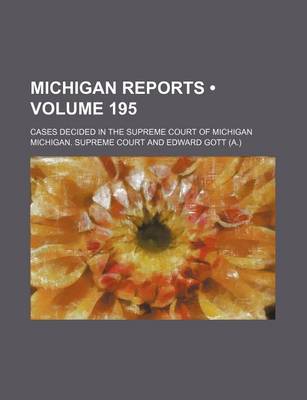 Book cover for Michigan Reports (Volume 195); Cases Decided in the Supreme Court of Michigan