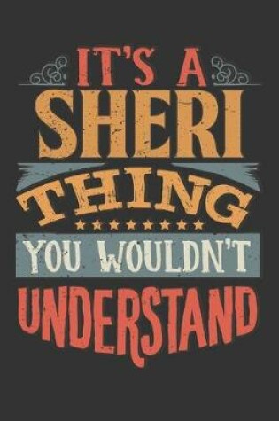 Cover of Its A Sheri Thing You Wouldnt Understand