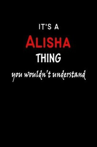 Cover of It's a Alisha Thing You Wouldn't Understandl