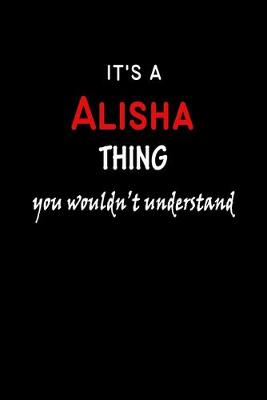 Book cover for It's a Alisha Thing You Wouldn't Understandl