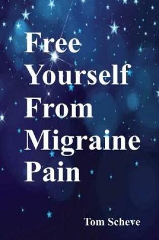 Cover of Free Yours Self From Migraine Pain