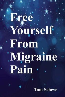 Book cover for Free Yours Self From Migraine Pain